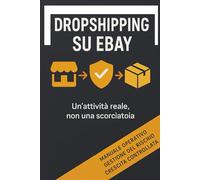 Dropshipping su eBay: Un’attività reale, non una scorciatoia