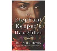 Drosten, J: The Elephant Keeper's Daughter