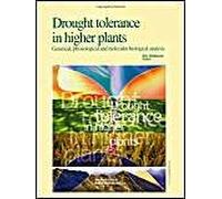 Drought Tolerance In Higher Plants: Genetical, Physiological And Molecular Biological Analysis
