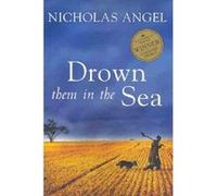 Drown Them in the Sea Nicholas Angel (Auteur)