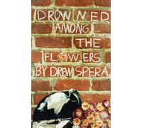 Drowned Among the Flowers