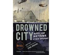 Drowned City: Hurricane Katrina and New Orleans
