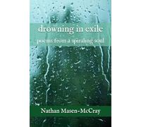 drowning in exile: poems from a spiraling soul