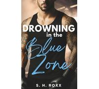 Drowning In The Blue Zone: New Adult Sports Romance mit Celebrity und Secret Relationship Vibes