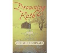 Drowning Ruth Christina Schwarz (Auteur)