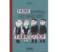 DROZOPHILE faire pour eux ça voulait dire fabriquer