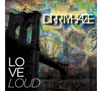 Drrtyhaze - Love Loud