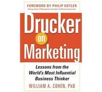 Drucker on Marketing Lessons from the Worlds Most Influential Business Thinker by William Cohen Hardcover Book William Cohen (Auteur)