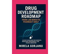 Drug Development Roadmap: From Lab Bench to Pharmacy Shelf