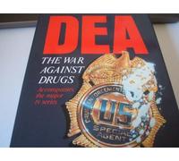 Drug Enforcement Agency: War Against Drugs