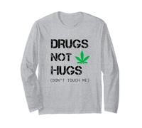 Drug Not Hugs Don't Touch Me Weed Manche Longue