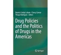 Drug Policies And The Politics Of Drugs In The Americas