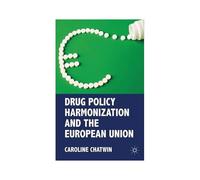 Drug Policy Harmonization And The European Union