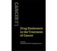 Drug Resistance in the Treatment of Cancer, Cancer: Clinical Science in Practice Giuseppe Giaccone, Herbert M. Pinedo (Auteur)