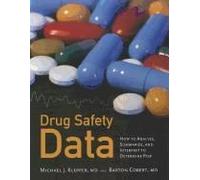 Drug Safety Data: How To Analyze, Summarize And Interpret To Determine Risk