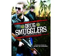 Drug Smugglers: The Horrors And The Highs