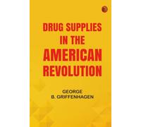 Drug Supplies in the American Revolution