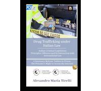 Drug Trafficking under Italian Law: Italian Criminal Legislation: Principles, Offences and Its Interaction with International Law A Necessary Reform: ... The Prisoner’s Right to Access the Internet