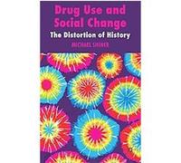 Drug Use and Social Change Michael Shiner (Auteur)