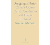 Drugging a Nation: China's Opium Curse: Conditions and Effects Explored