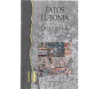 Drugi wyrok - Fatos Lubonja (livre en polonais)