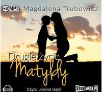Drugie zycie Matyldy - Magdalena Trubowicz (Buch auf Polnisch)