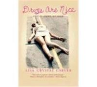 Drugs Are Nice: A Post-Punk Memoir Carver, Lisa Crystal (Auteur)