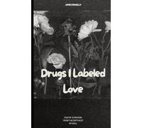 Drugs I Labeled Love