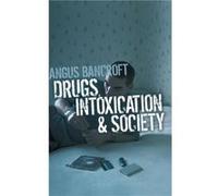 Drugs Intoxication and Society by Angus University of Edinburgh Bancroft Angus Bancroft (Auteur)
