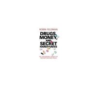 Drugs, Money, And Secret Handshakes