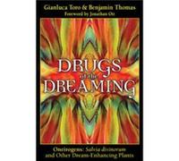 Drugs of the Dreaming Oneirogens ltigt Salvia divinorumltigt and Other DreamEnhancing Plants by Gianluca Toro & Benjamin Thomas & Foreword by Jonathan Ot Benjamin Thomas, Gianluca Toro (Auteur)