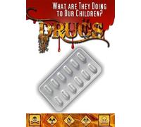 Drugs: What are They Doing to Our Children