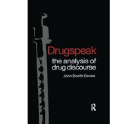 Drugspeak: The Analysis of Drug Discourse
