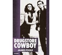 Drugstore Cowboy: A Novel