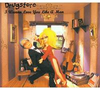 Drugstore - I Wanna Love You Like a Man [Import]