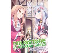 Drugstore in Another World: The Slow Life of a Cheat Pharmacist (Manga) Vol. 3
