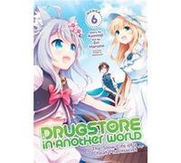 Drugstore in Another World The Slow Life of a Cheat Pharmacist Manga Vol. 6 by Kennoji Kennoji (Auteur)