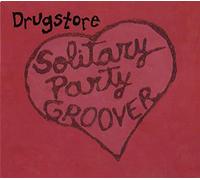 Drugstore - Solitary Party Groover/Digi 4 Titres