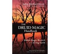 Druid Magic Handbook by John Michael Greer John Michael Greer (Auteur)