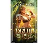 Druid Path of the Alpha: A LitRPG Fantasy