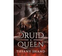 Druid Queen The Shadow Weaver Chronicles, #3 - Tiffany Shand - Tiffany Shand - ebook (ePub) - Livre