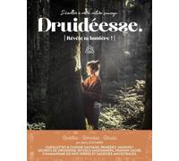 Druidéesse, Révèle ta lumière !: S'éveiller à votre nature sauvage