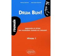 Drum Bun !: Apprendre et réviser le vocabulaire roumain en s'amusant Niveau 1
