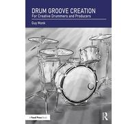 Drum Groove Creation For Creative Drummers & Producers - Guy Monk - Focal Press - ebook (ePub) - Livre