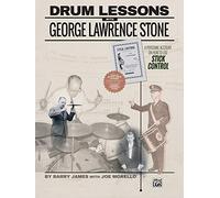 Drum Lessons With George Lawrence Stone: A Personal Account on How to Use Stick Control