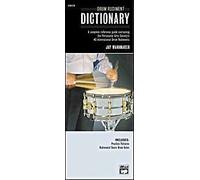 Drum Rudiment Dictionary: A Complete Reference Guide Containing The Percussive Arts Society's 40 International Drum Rudiments