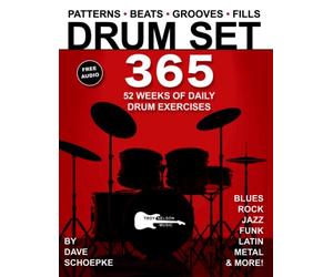 Drum Set 365: 52 Weeks of Daily Drum Exercises-Master Essential Drum Patterns, Beats, Grooves, and Fills