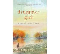 Drummer Girl: A Story of Life After Death