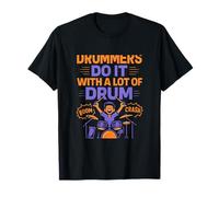 Drummers Do It With A Lot Of Drum Drummer fantaisie T-Shirt