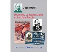 Drumont, La France Juive et La Libre Parole Jean Drault (Auteur)